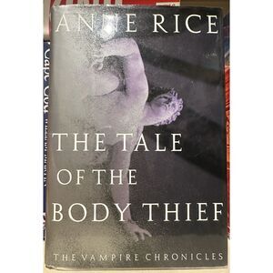 The Tale of the Body Thief, Anne Rice (Vampire Chronicles) HC DJ 1st Ed. 1992